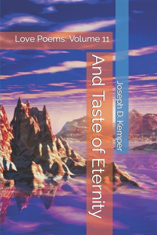 And Taste of Eternity: Love Poems: Volume 11 (Paperback)