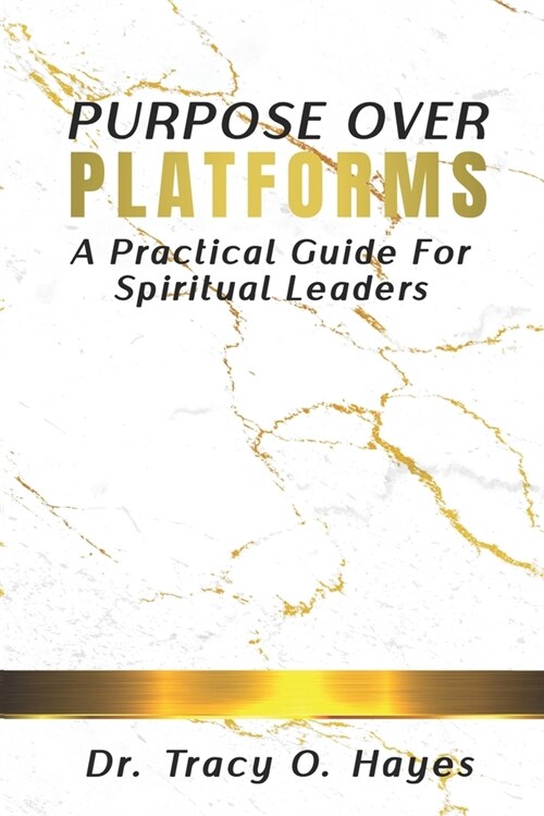 Purpose Over Platforms: A Practical Guide for Spiritual Leaders (Paperback)