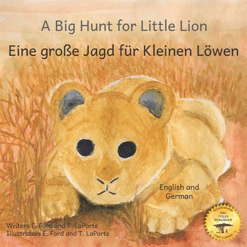 A Big Hunt for Little Lion: How Impatience Can Be Painful in German and English (Paperback)