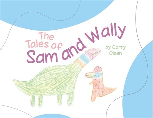 The Tales of Sam and Wally (Paperback)