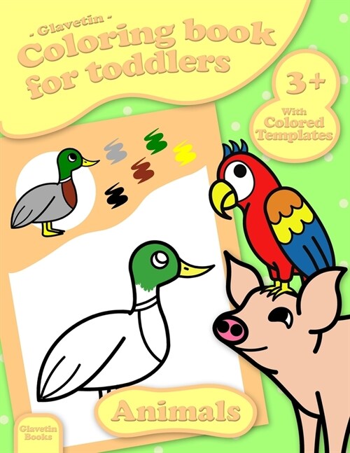 Glavetin - Coloring book for toddlers - Animals: Coloring book with colored templates for kids ages 3 and up (Paperback)