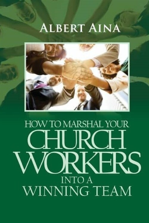 How to Marshal your Church Workers into a Winning Team (Paperback)