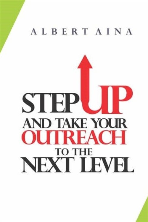 Step up and Take your Outreach to the Next Level (Paperback)