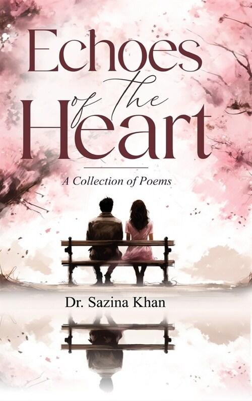 Echoes of the Heart - A Collection of Poems (Hardcover)