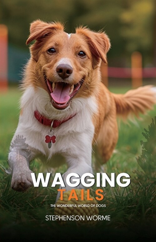 Wagging Tails, The Wonderful World of Dogs (Paperback)