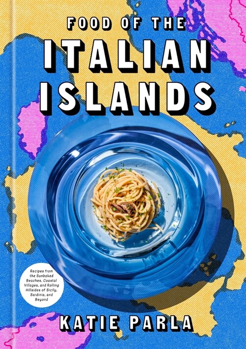 Food of the Italian Islands: Recipes from the Sunbaked Beaches, Coastal Villages, and Rolling Hillsides of Sicily, Sardinia, and Beyond (Hardcover)