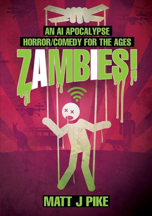 Zambies! An AI Apocalypse Horror/Comedy for the Ages (Paperback)