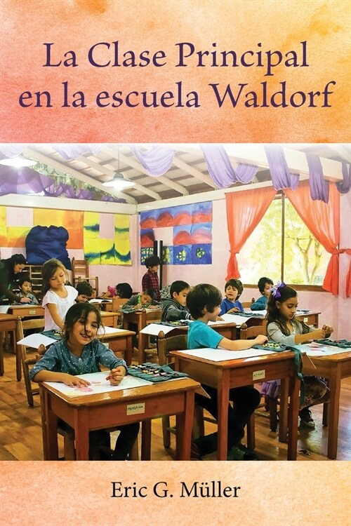 La Clase Principal en la escuela Waldorf (Paperback)