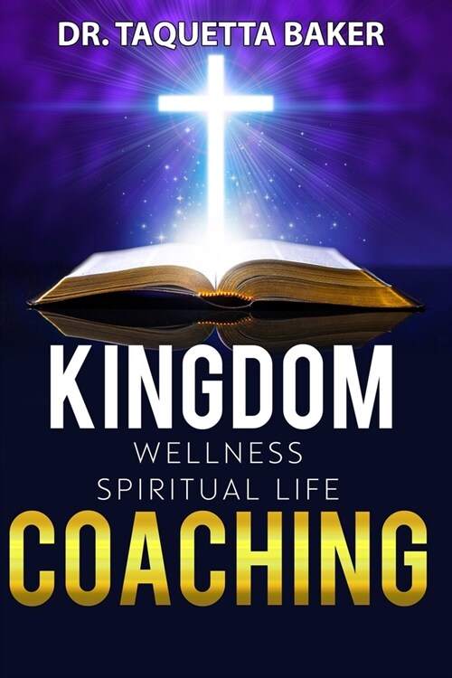 Kingdom Wellness Life Coaching (Paperback)