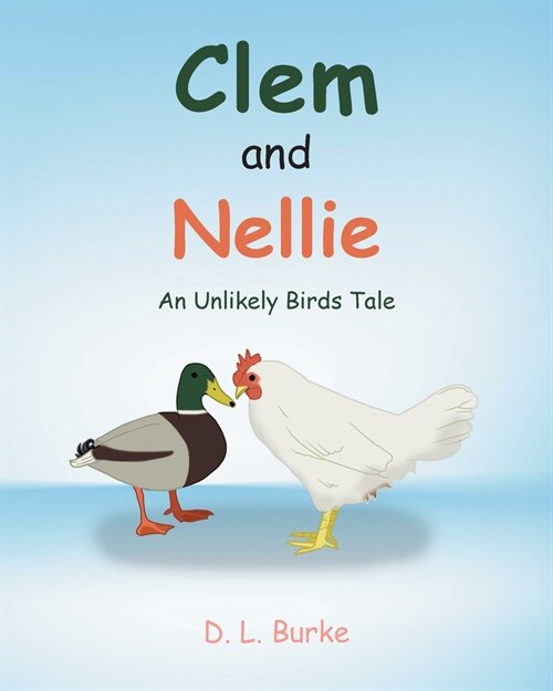 Clem and Nellie: An Unlikely Birds Tale (Paperback)