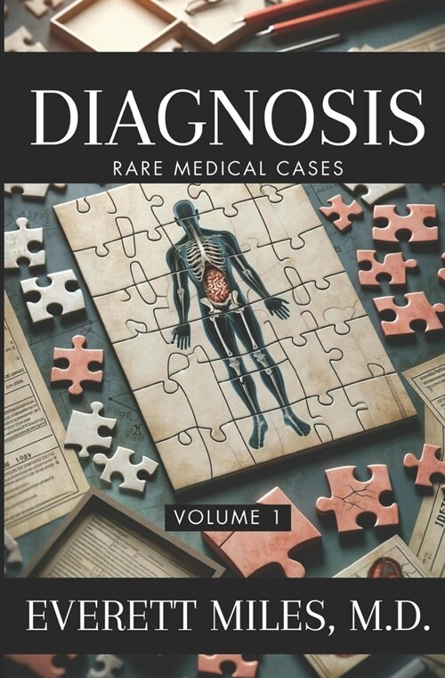 Diagnosis: Rare Medical Cases: Volume 1 (Paperback)