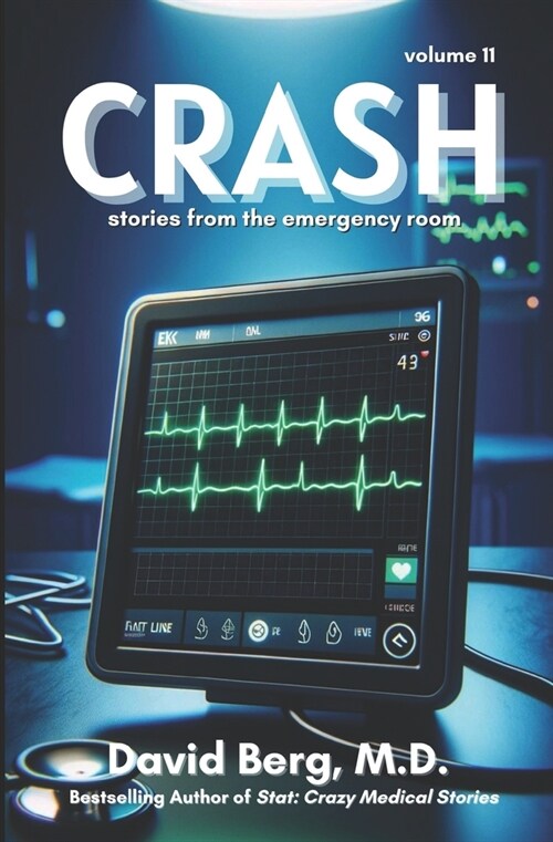 Crash: Stories From the Emergency Room: Volume 11 (Paperback)