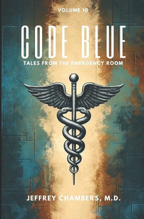 Code Blue: Tales From the Emergency Room: Volume 10 (Paperback)