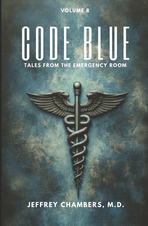 Code Blue: Tales From the Emergency Room: Volume 8 (Paperback)