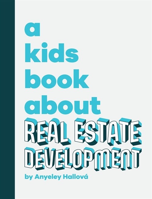 A Kids Book About Real Estate Development (Hardcover)