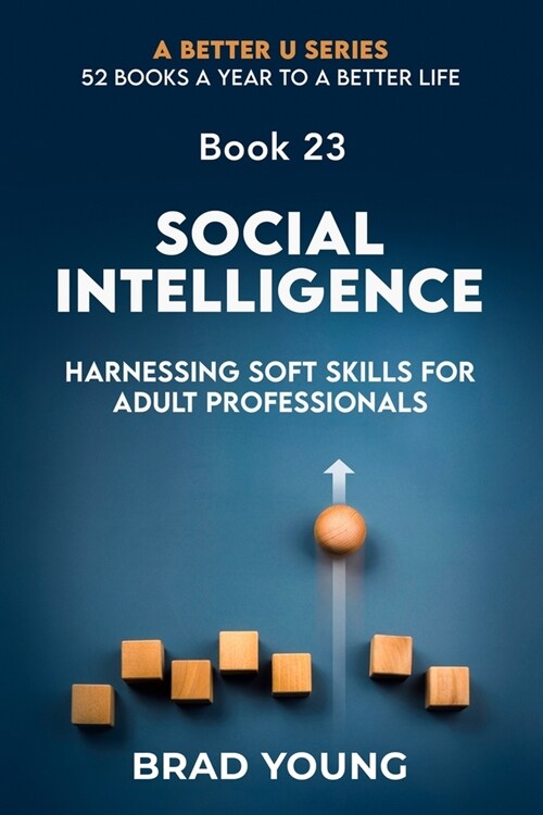 Social Intelligence: Harnessing Soft Skills for Adult Professionals (Paperback)