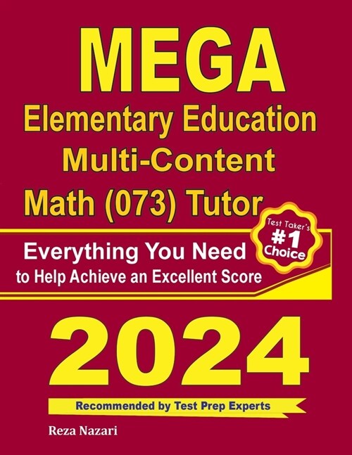 MEGA Elementary Education Multi-Content Math (073) Tutor: Everything You Need to Help Achieve an Excellent Score (Paperback)