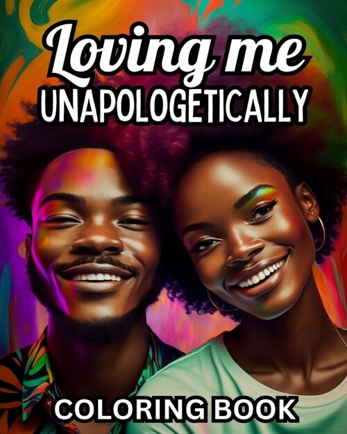 Loving Me Unapologetically (Paperback)