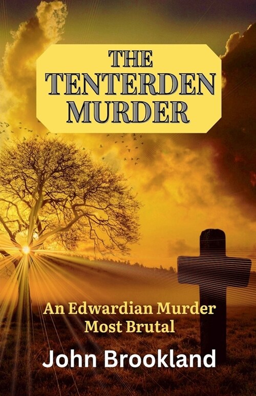 The Tenterden Murder, An Edwardian Murder Most Brutal (Paperback)