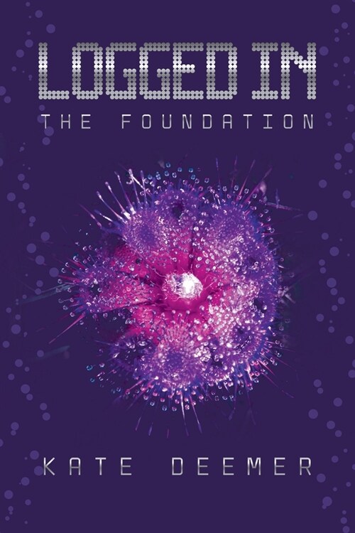 Logged In: The Foundation (Paperback)