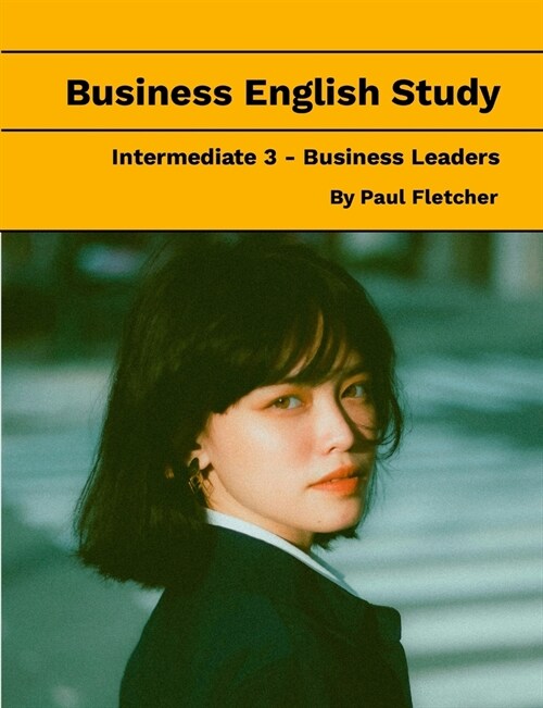 Business English Study - Intermediate 3 - Business Leaders (Paperback)