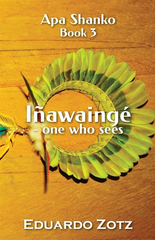 Inawainge - one who sees: Apa Shanko #3 (Paperback)