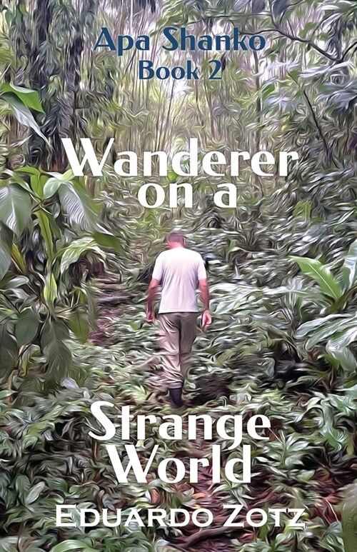 Wanderer on a Strange World: Apa Shanko #2 (Paperback)