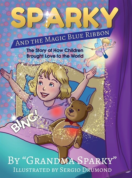 Sparky and The Magic Blue Ribbon: The Story of How Children Brought Love to the World (Hardcover)