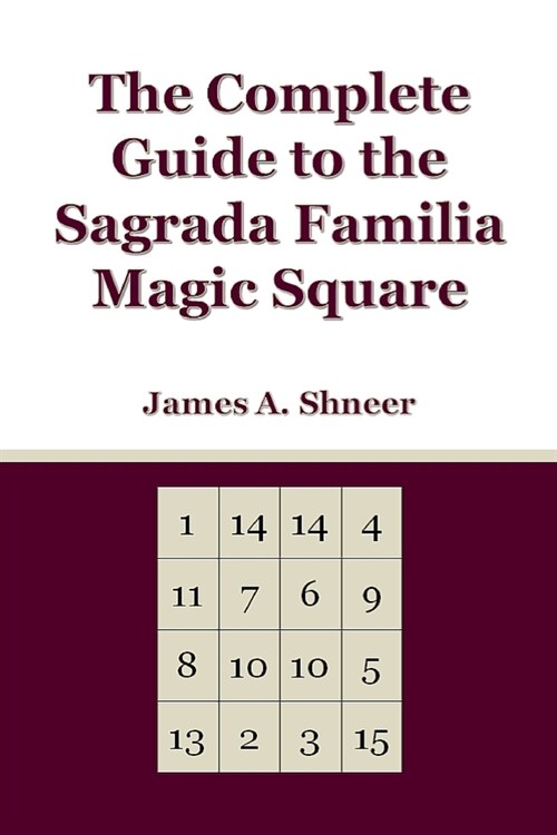 The Complete Guide to the Sagrada Familia Magic Square (Paperback)