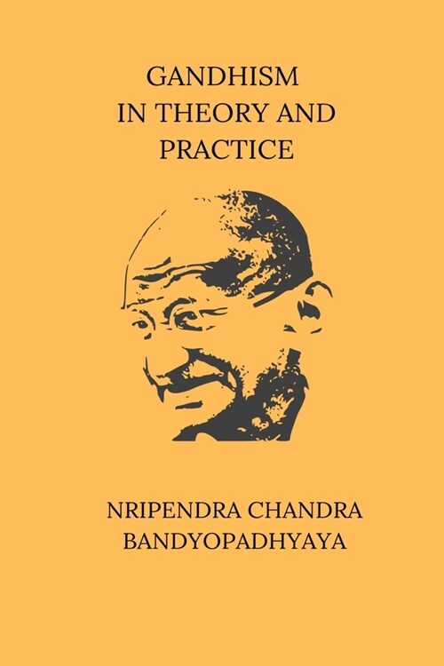 Gandhism In Theory and Practice (Paperback)