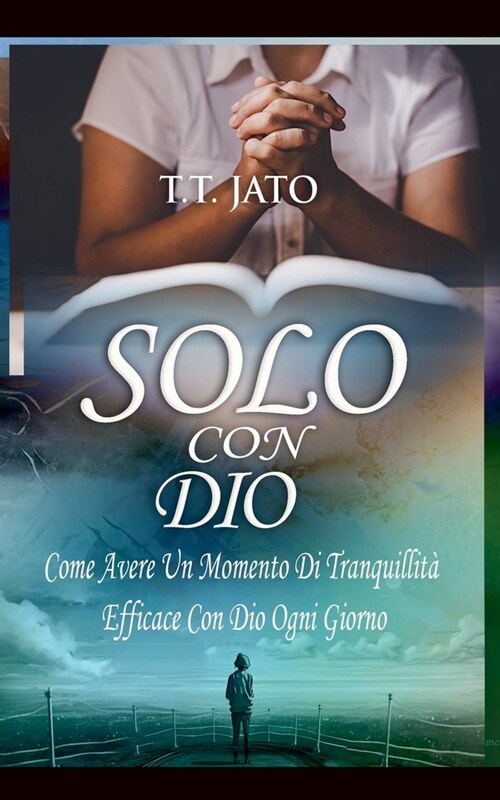 Solo Con Dio Come Avere Un Momento Di Tranquillit?Efficace Con Dio Ogni Giorno (Paperback)