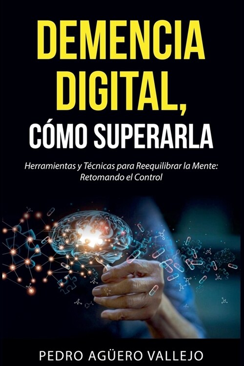 DEMENCIA DIGITAL, C?o Superarla (Paperback)