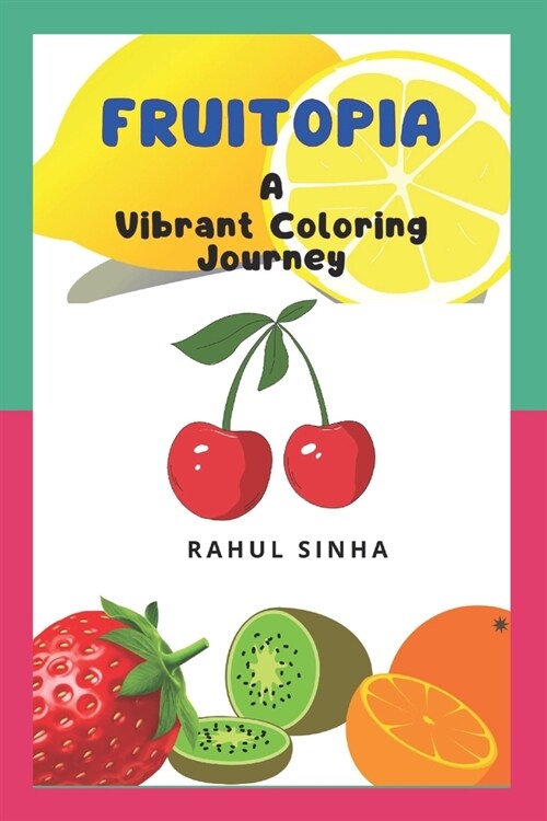 Fruitopia: A Vibrant Coloring Journey (Paperback)