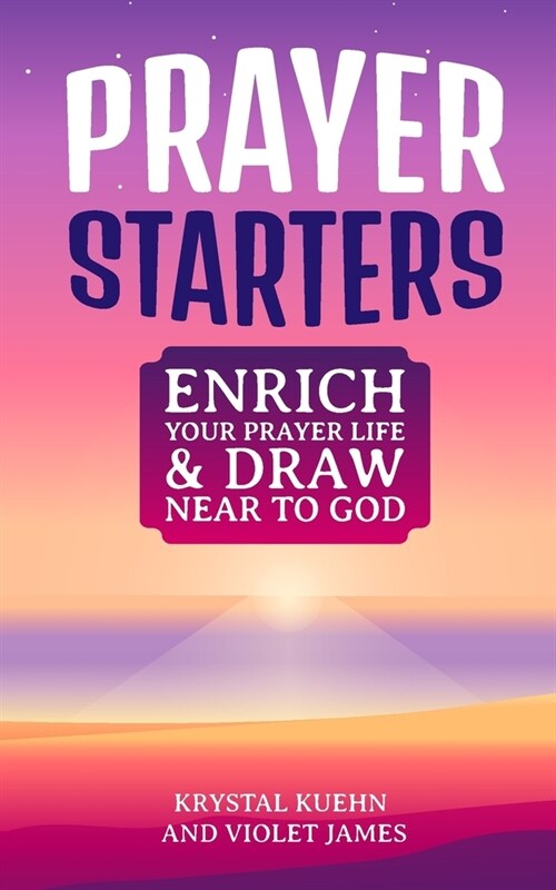 Prayer Starters: Enrich Your Prayer Life & Draw Near to God (Paperback)