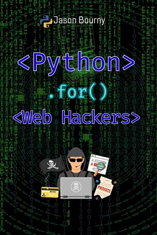 Python for Web Hackers: Mastering Black Hat Techniques (Paperback)