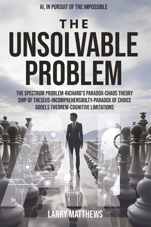 The Unsolvable Problem: In Pursuit of the Impossible (Paperback)