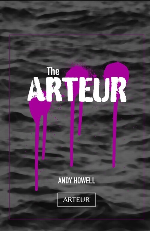 The ARTEUR: Andy Howells Art Journey (Paperback)