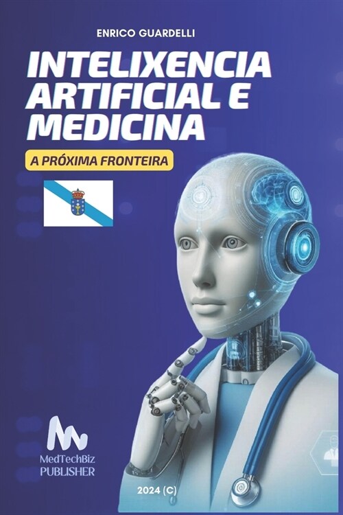 Intelixencia Artificial E Medicina: A Pr?ima Fronteira (Paperback)