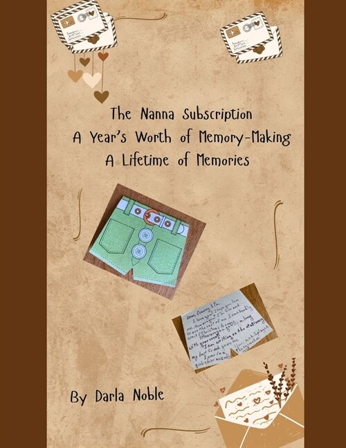 The Nanna Subscription: A Years Worth of Memory-Making...A Lifetime of Memories (Paperback)