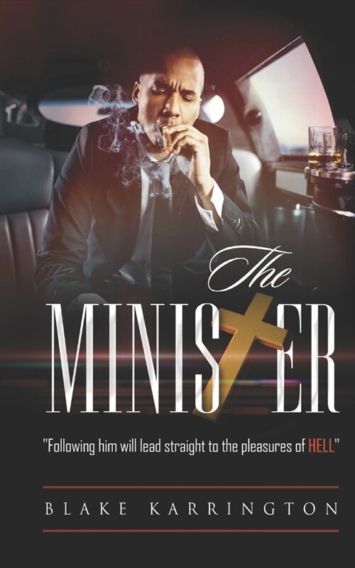 The Minister: Following him will lead straight to the pleasures of Hell (Paperback)