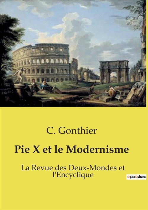 Pie X et le Modernisme: La Revue des Deux-Mondes et lEncyclique (Paperback)