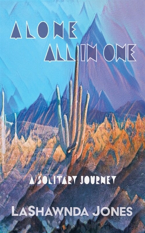 Alone All In One: A Solitary Journey (Paperback)