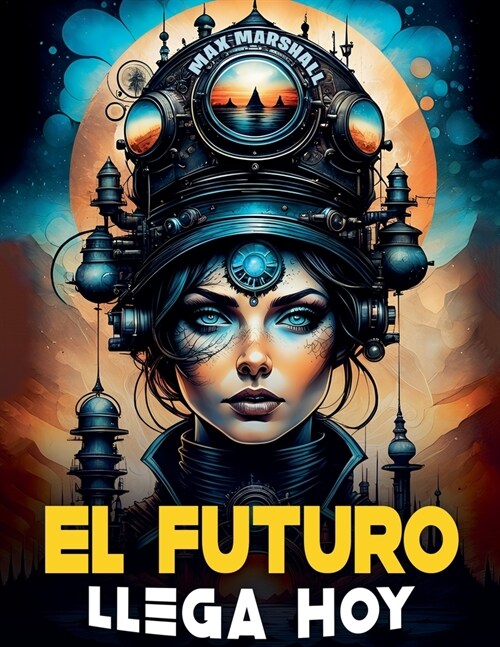 El Futuro Llega Hoy (Paperback)