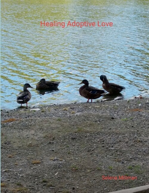 Healing Adoptive Love (Paperback)