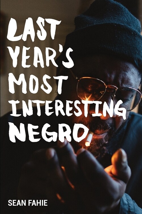 Last Years Most Interesting Negro (Paperback)