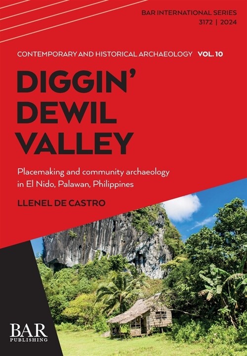 Diggin Dewil Valley: Placemaking and community archaeology in El Nido, Palawan, Philippines (Paperback)