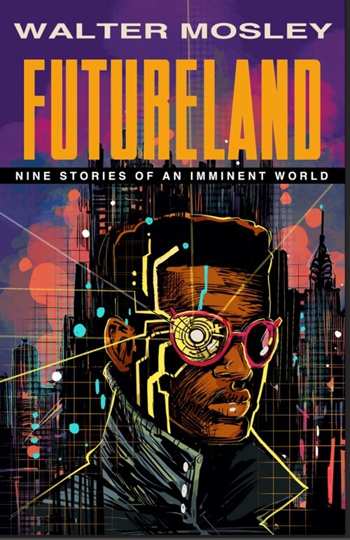 Futureland: Nine Stories of an Imminent World (Paperback)