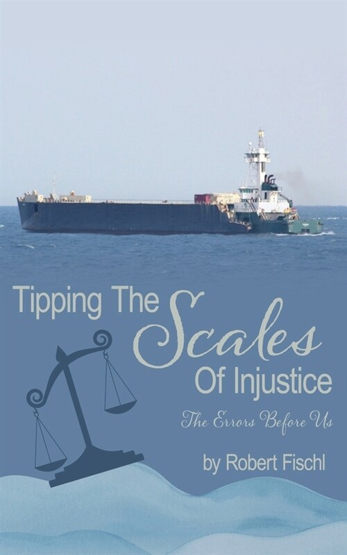 Tipping The Scales Of Injustice: The Errors Before Us (Paperback)