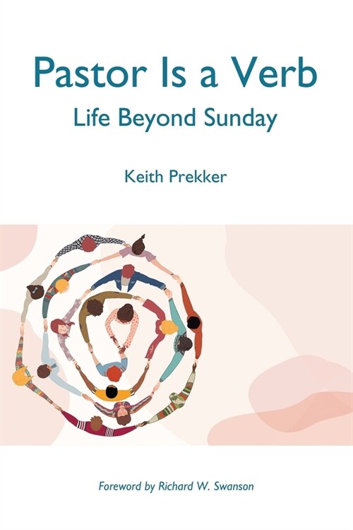Pastor Is a Verb: Life Beyond Sunday (Paperback)