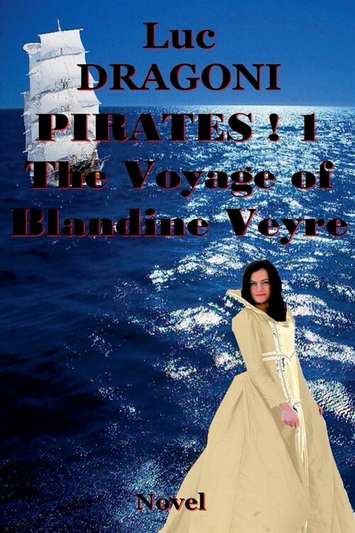 Pirates 1. The Voyage of Blandine Veyre (Paperback)